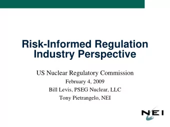 Risk-Informed Regulation  Industry Perspective  US Nuclear Regulatory Commission  February 4, 2009