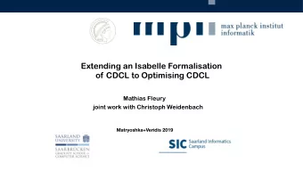Extending an Isabelle Formalisation   of CDCL to Optimising CDCL  Mathias Fleury  joint work