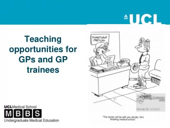 GPs and GP  trainees  Introduction  Expanding GP teaching   Importance of GP teaching &amp;