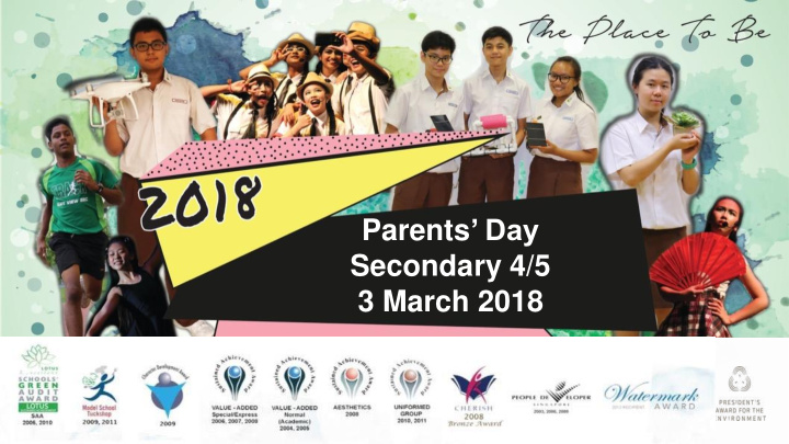 parents day secondary 4 5 3 march 2018 objectives of