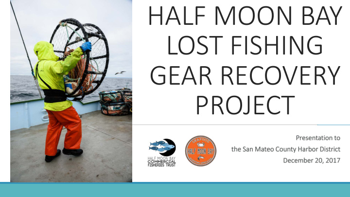half moon bay lost fishing gear recovery project the