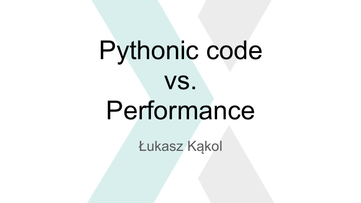 pythonic code vs performance