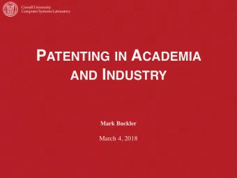 P ATENTING IN A CADEMIA  AND I NDUSTRY  Mark Buckler  March 4, 2018 W HY DO WE DO RESEARCH ?
