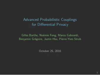 Advanced Probabilistic Couplings  for Differential Privacy  Gilles Barthe, Nomie Fong, Marco