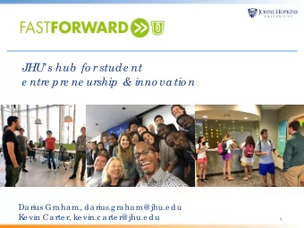 JHU s hub  fo r stude nt  e ntre pre ne urship &amp; inno vatio n  Da rius Gra ha m, da rius.g