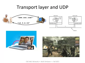 Transport  layer  and  UDP    www.cnn.com?  12.3.4.15  CSCI  466: