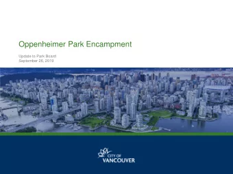 Oppenheimer Park Encampment  Update to Park Board  September 26, 2019  Homelessness Crisis  2