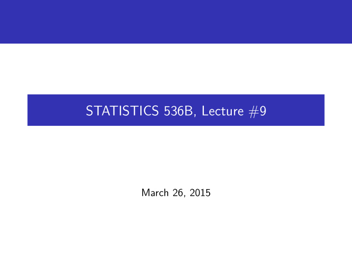 statistics 536b lecture 9