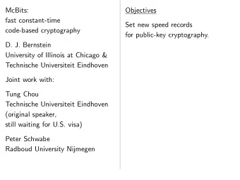 McBits:  Objectives  fast constant-time  Set new speed records  code-based cryptography  for