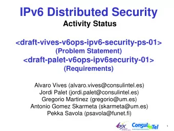 IPv6 Distributed Security  Activity Status  &lt;draft-vives-v6ops-ipv6-security-ps-01&gt;  (Problem