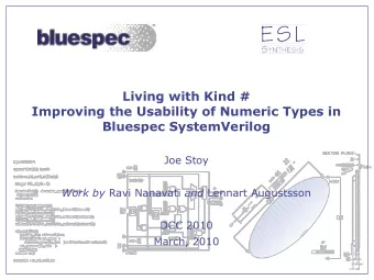 Living with Kind #  Improving the Usability of Numeric Types in  Bluespec SystemVerilog  Joe Stoy