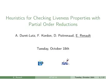 Heuristics for Checking Liveness Properties with  Partial Order Reductions  A. Duret-Lutz, F.