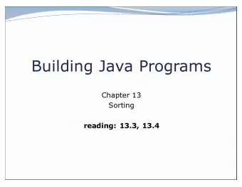Building Java Programs  Chapter 13  Sorting  reading: 13.3, 13.4  2  Languages and  Grammars  4
