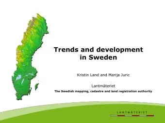 Kristin Land and Marija Juric  Lantmteriet  The Swedish mapping, cadastre and land registration