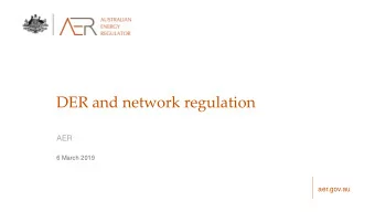 DER and network regulation  AER  6 March 2019  aer.gov.au  Our presentation  Overall thoughts