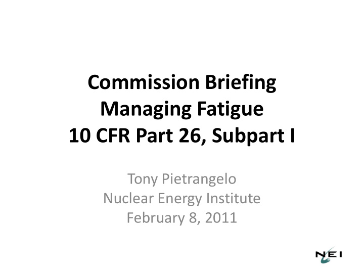 commission briefing managing fatigue 10 cfr part 26