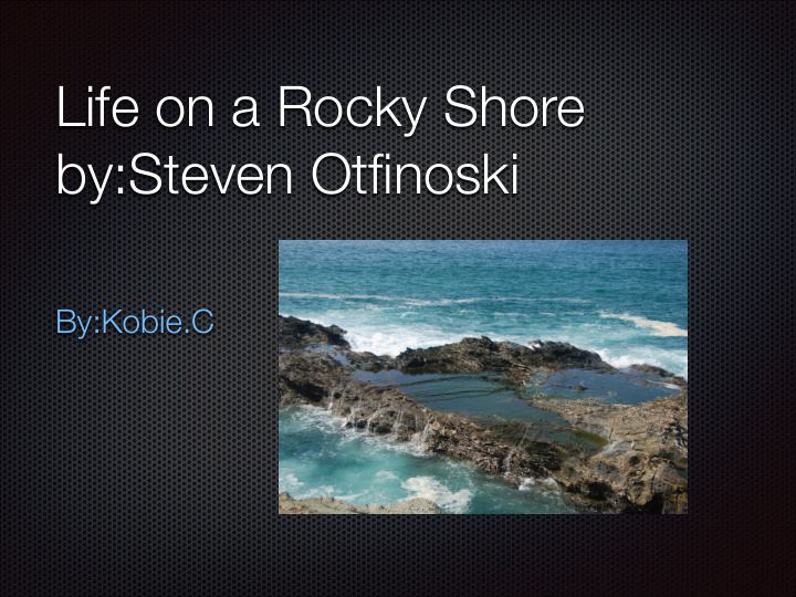 life on a rocky shore by steven otfinoski