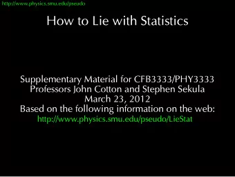 How to Lie with Statistics  Supplementary Material for CFB3333/PHY3333  Professors John Cotton and
