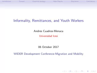 Informality, Remittances, and Youth Workers  Andres Cuadros-Menaca  Universidad Icesi  06 October