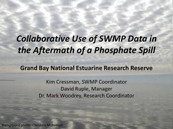 Collaborative Use of SWMP Data in  the Aftermath of a Phosphate Spill  Grand Bay National Estuarine