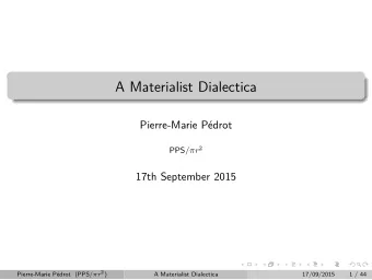 A Materialist Dialectica  Pierre-Marie Pdrot  17th September 2015  A Materialist Dialectica