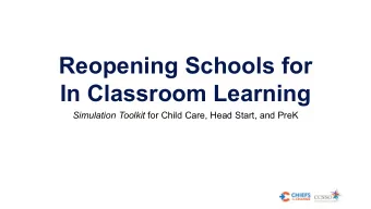Reopening Schools for  In Classroom Learning Simulation Toolkit for Child Care, Head Start, and