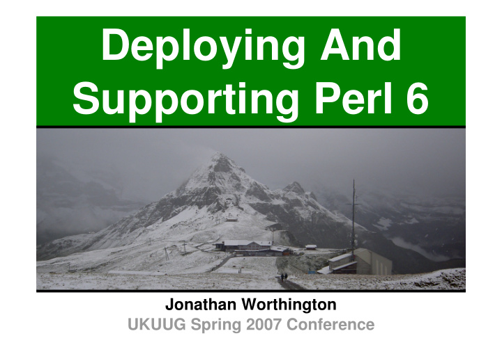 deploying and supporting perl 6