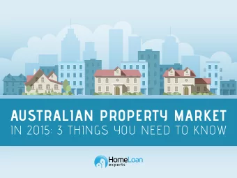 AUSTRALIAN PROPERTY MARKET  IN 2015: 3 THINGS YOU NEED TO KNOW  1. Property prices arent slowing