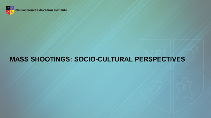 mass shootings socio cultural perspectives learning