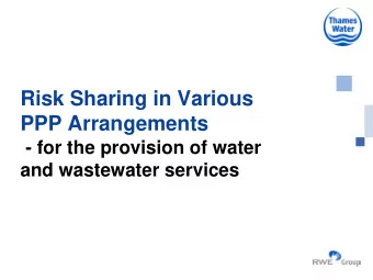 Risk Sharing in Various  PPP Arrangements  - for the provision of water  and wastewater services