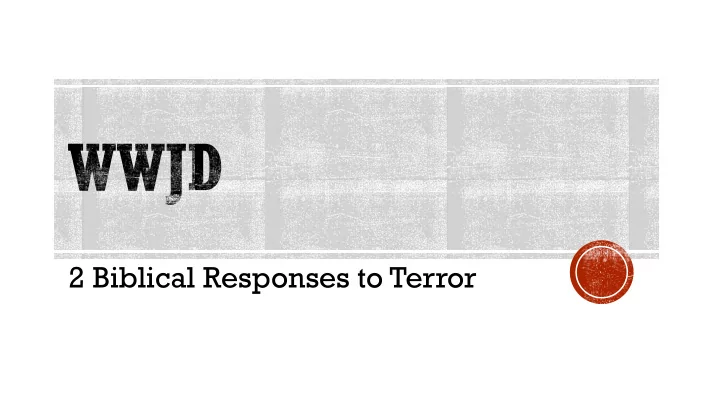 2 biblical responses to terror arise go to nineveh the