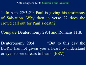 1. In Acts 22:3-21; Paul is giving his testimony  of Salvation. Why then in verse 22 does the