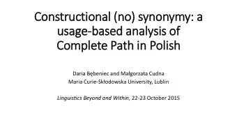 Constructional (n  (no)  ) synonymy: a  usage-based analysis of  f  Comple  lete Path in  in Polis