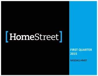 FIRST QUARTER  2015  NASDAQ:HMST  Important Disclosures  Forward-Looking Statements  This