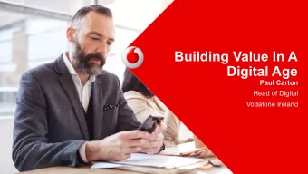 Building Value In A  Digital Age  Paul Carton  Head of Digital  Vodafone Ireland  Irish Consumer