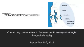 Connecting communities to improve public transportation for  Snoqualmie Valley September 13 th ,