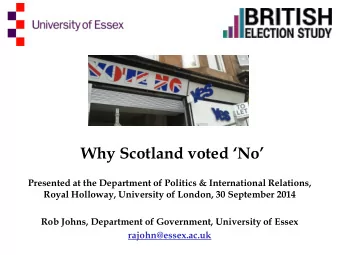 Why Scotland voted No  Presented at the Department of Politics &amp; International Relations,