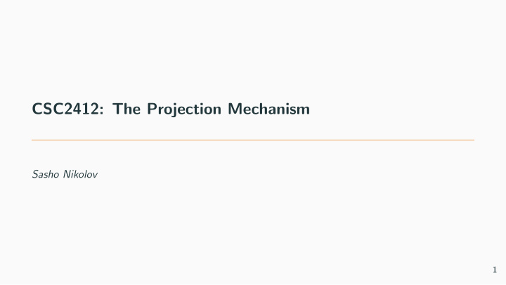 csc2412 the projection mechanism