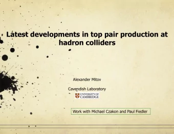 Latest developments in top pair production at hadron colliders  Alexander Mitov  Cavendish