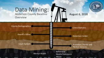 Data Mining:  Anderson County Baseline  August 6, 2018  Overview  County Demographics  Crime
