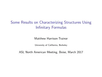 Some Results on Characterizing Structures Using  Infinitary Formulas  Matthew Harrison-Trainor