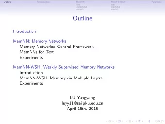 Outline  Introduction  MemNN: Memory Networks  Memory Networks: General Framework  MemNNs for Text