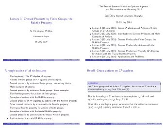 Lecture 3: Crossed Products by Finite Groups; the  1129 July 2016  Rokhlin Property  Lecture 1