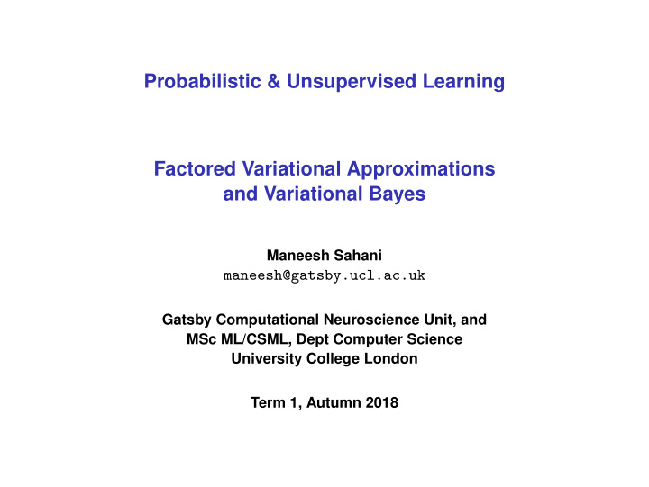 probabilistic unsupervised learning factored variational