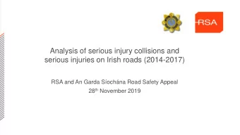 Analysis of serious injury collisions and  serious injuries on Irish roads (2014-2017)  RSA and An