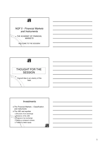 THOUGHT FOR THE  SESSION  A good idea is an enemy of the  best.  Investments  The Financial