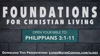 F O R  C H R I S T I A N  L I V I N G  OPEN YOUR BIBLE TO:  PHILIPPIANS 3:1-11 D OWNLOAD T HIS P