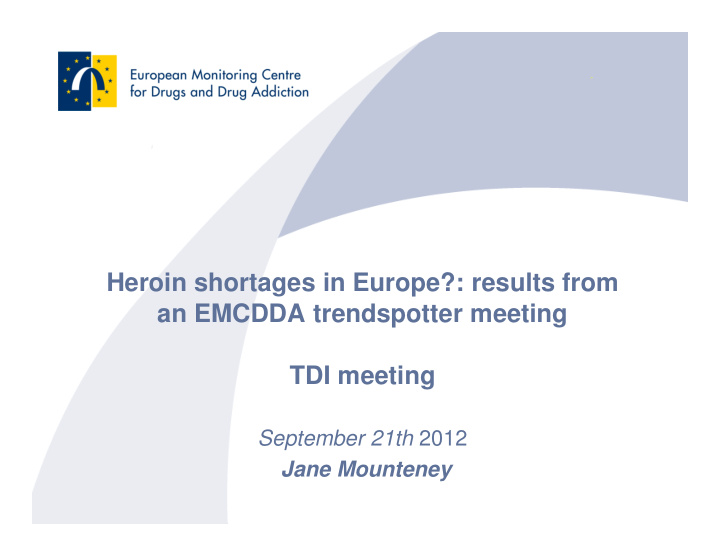heroin shortages in europe results from an emcdda