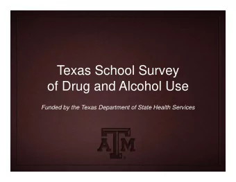 Texas School Survey  of Drug and Alcohol Use  Funded by the Texas Department of State Health