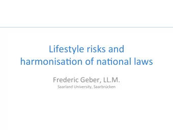 Lifestyle  risks  and    harmonisa2on  of  na2onal  laws    Frederic